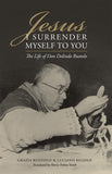 Jesus, I Surrender Myself to You: The Life of Don Dolindo Ruotolo, NEW